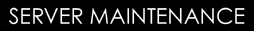 Server Maintenance